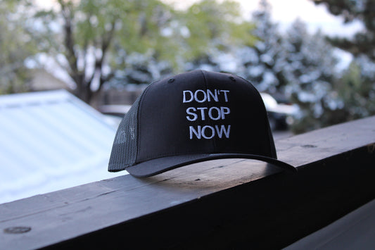 DON’T STOP NOW - Black Trucker Hat