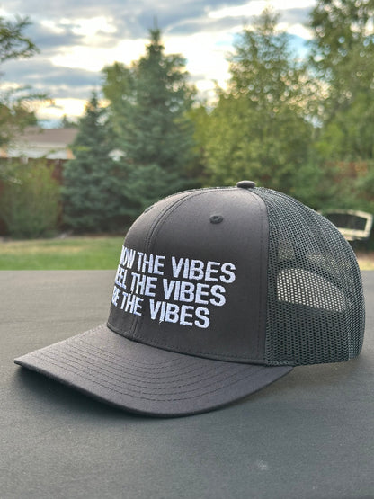 KNOW THE VIBES FEEL THE VIBES BE THE VIBES - Black Trucker Hat