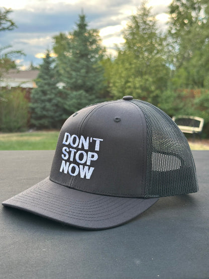 DON’T STOP NOW - Black Trucker Hat